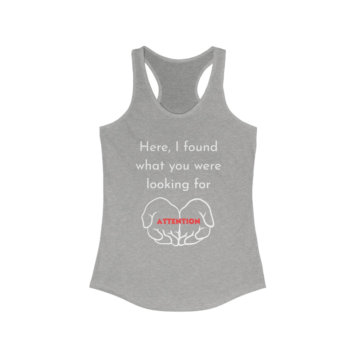 Attention-Seeking Women's Racerback Tank, Perfect for Workout, Gifts, Casual Wear, Summer Fun, Birthday Celebration, Motivational Quotes