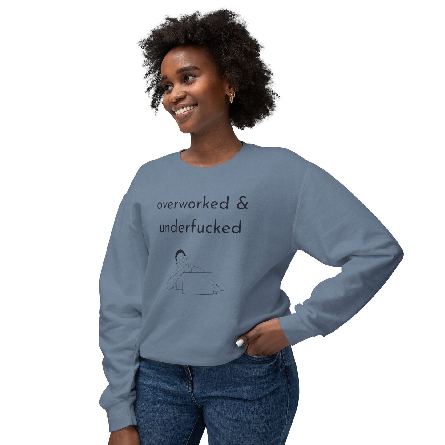 Overworked & Underf***ed Lightweight Crewneck Sweatshirt | Funny Gift for Burnout, Relaxed Apparel, Cozy Casual Wear, Self-Care Day