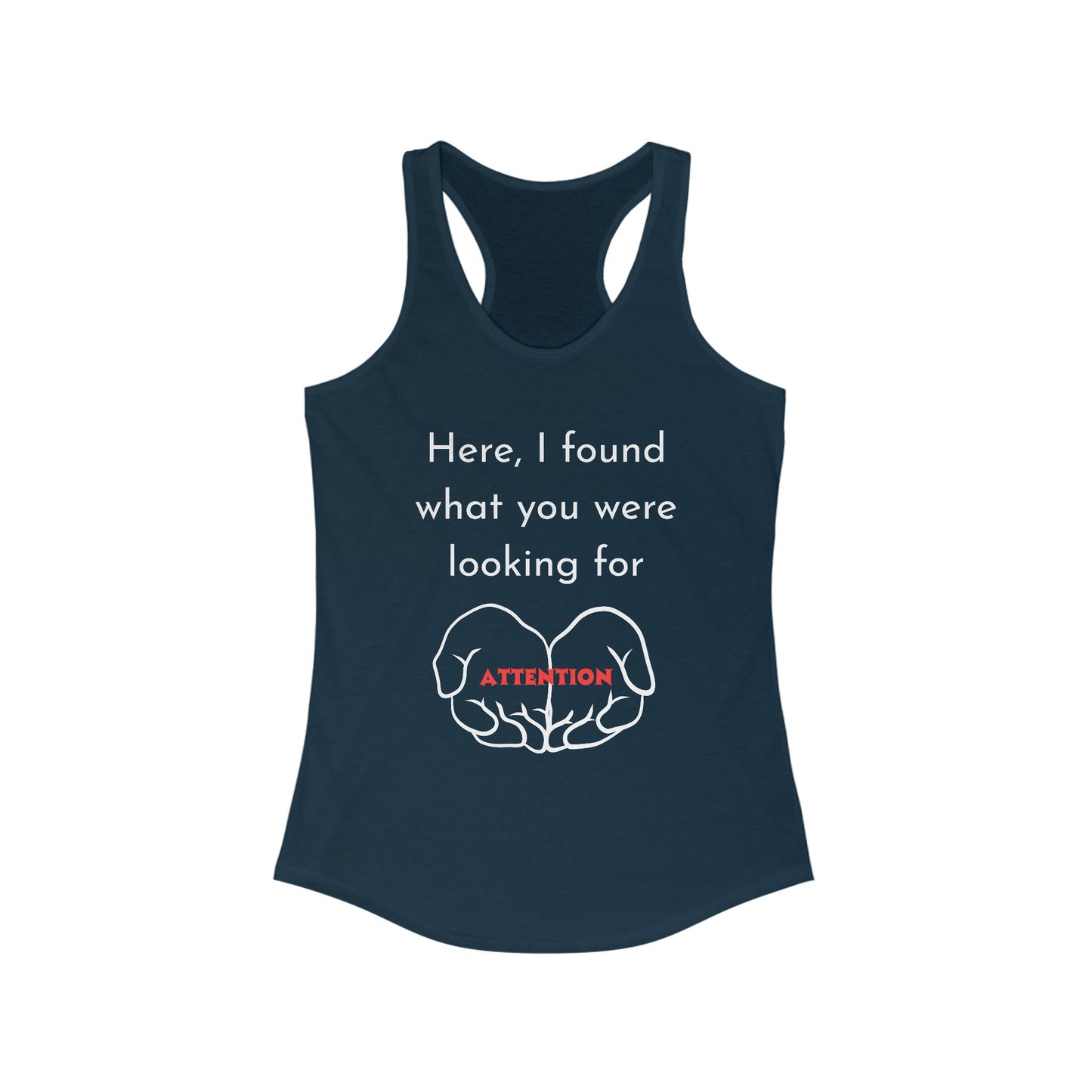 Attention-Seeking Women's Racerback Tank, Perfect for Workout, Gifts, Casual Wear, Summer Fun, Birthday Celebration, Motivational Quotes