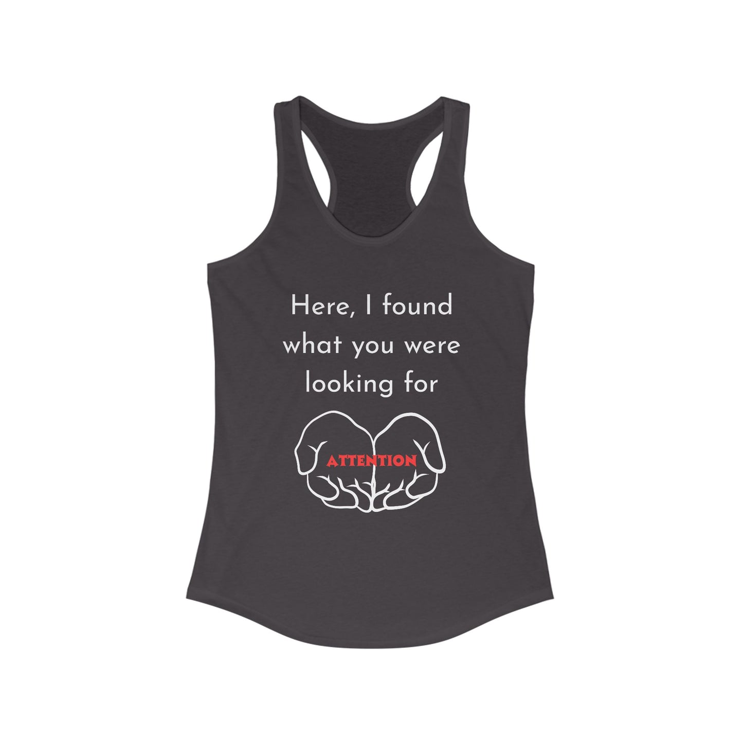 Attention-Seeking Women's Racerback Tank, Perfect for Workout, Gifts, Casual Wear, Summer Fun, Birthday Celebration, Motivational Quotes