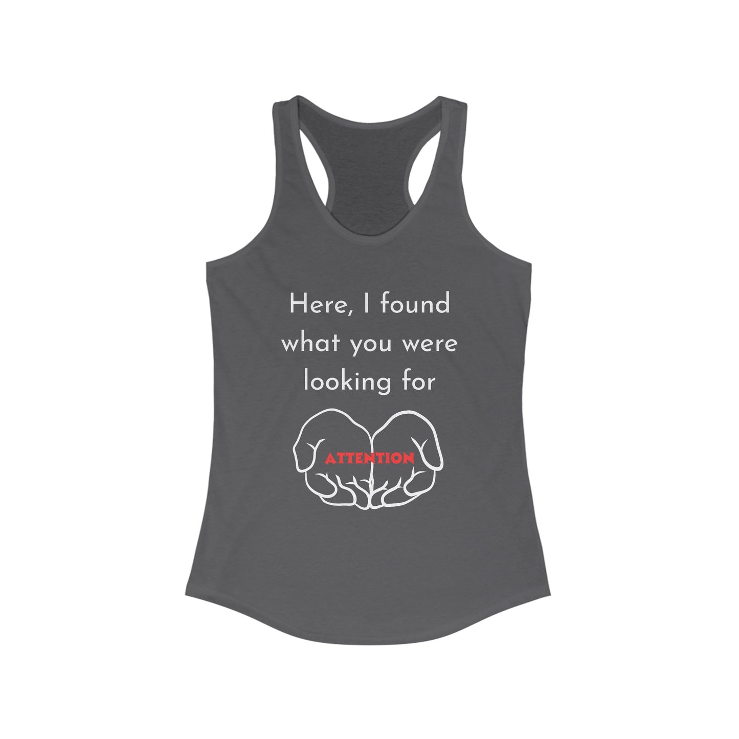 Attention-Seeking Women's Racerback Tank, Perfect for Workout, Gifts, Casual Wear, Summer Fun, Birthday Celebration, Motivational Quotes