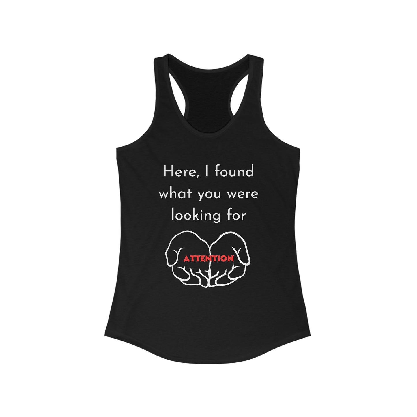 Attention-Seeking Women's Racerback Tank, Perfect for Workout, Gifts, Casual Wear, Summer Fun, Birthday Celebration, Motivational Quotes