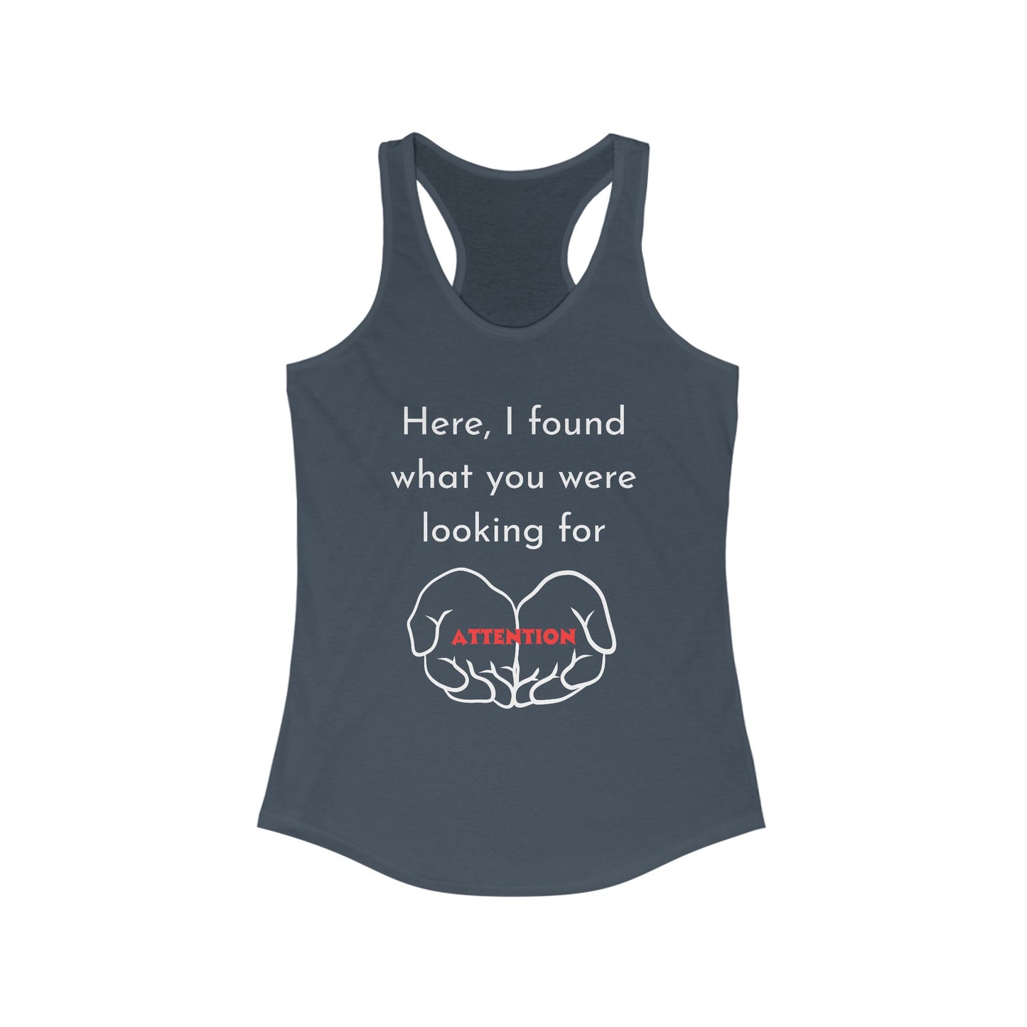 Attention-Seeking Women's Racerback Tank, Perfect for Workout, Gifts, Casual Wear, Summer Fun, Birthday Celebration, Motivational Quotes