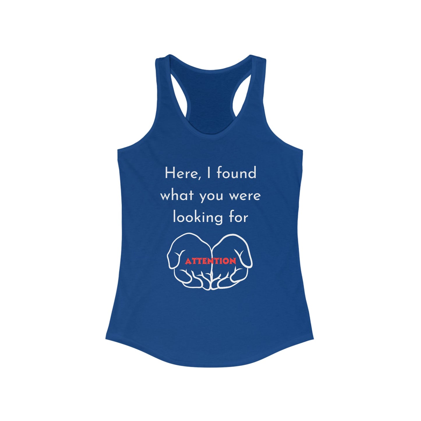 Attention-Seeking Women's Racerback Tank, Perfect for Workout, Gifts, Casual Wear, Summer Fun, Birthday Celebration, Motivational Quotes