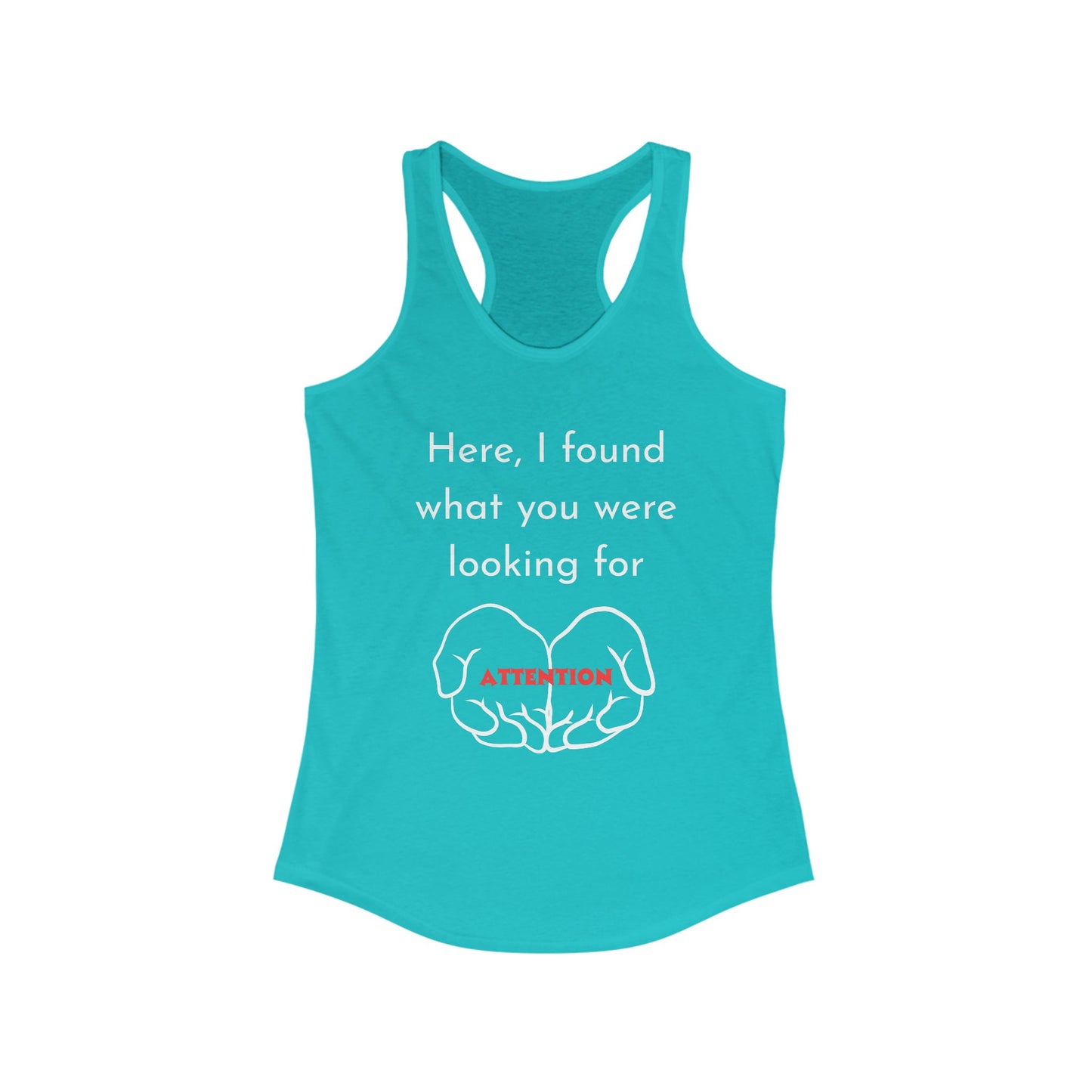 Attention-Seeking Women's Racerback Tank, Perfect for Workout, Gifts, Casual Wear, Summer Fun, Birthday Celebration, Motivational Quotes