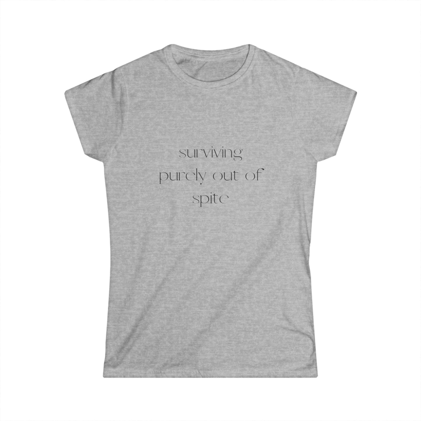 Surviving Out of Spite Women's Softstyle Tee | Casual Wear, Motivational Shirt, Gift for Friends, Everyday Comfort, Fun Statement Tee