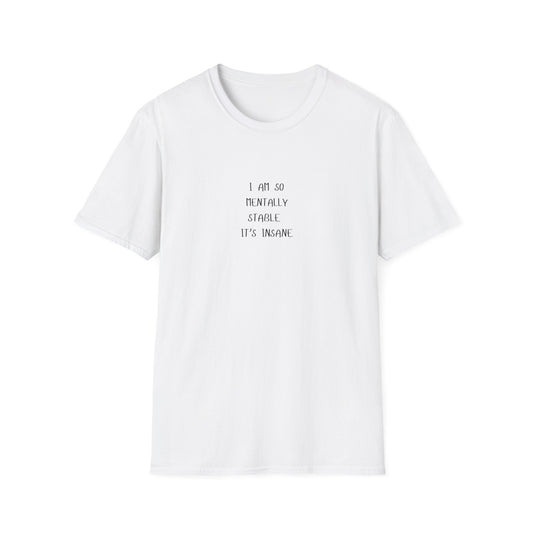 Mentally Stable Unisex T-Shirt, Funny Quote Tee, Gift for Friends, Casual Wear, Self-Care Apparel, Relaxed Fit