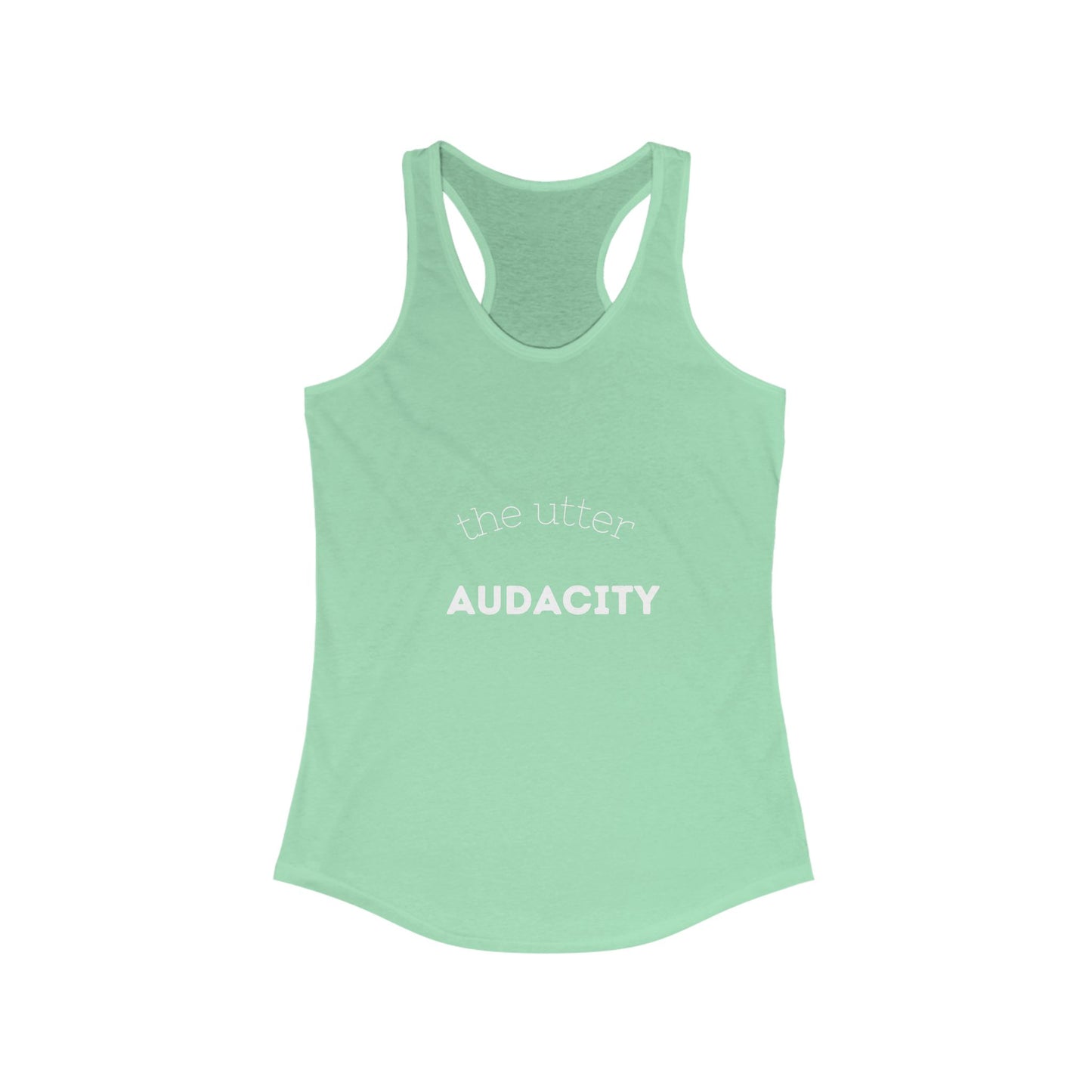 Utter Audacity Women's Racerback Tank for Confident Days, Workout Top, Gift for Friends, Casual Summer Wear, Motivational Tee