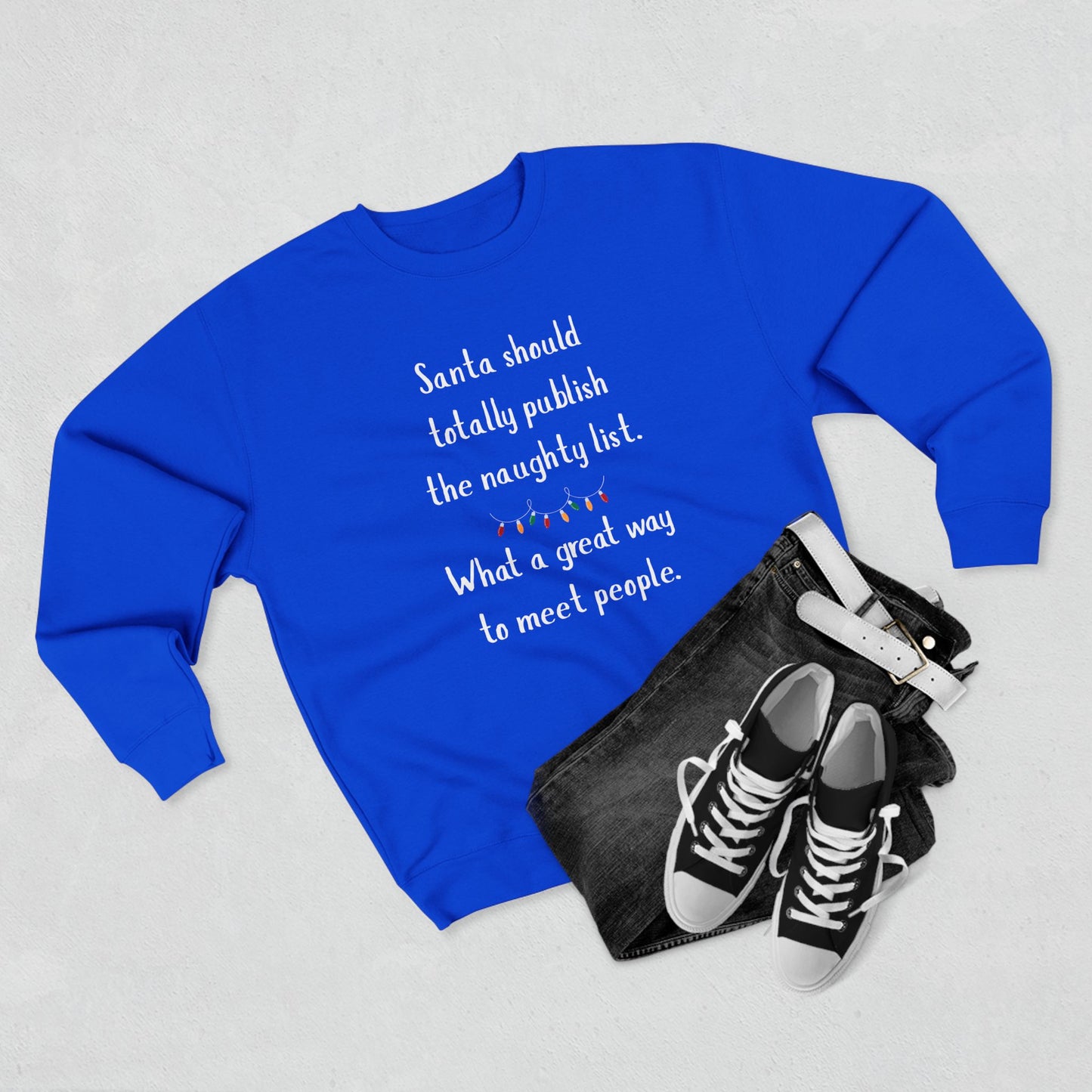 Funny Christmas Sweatshirt, Unisex Crewneck, Holiday Humor Apparel, Gift for Friends, Santa Quote Sweater