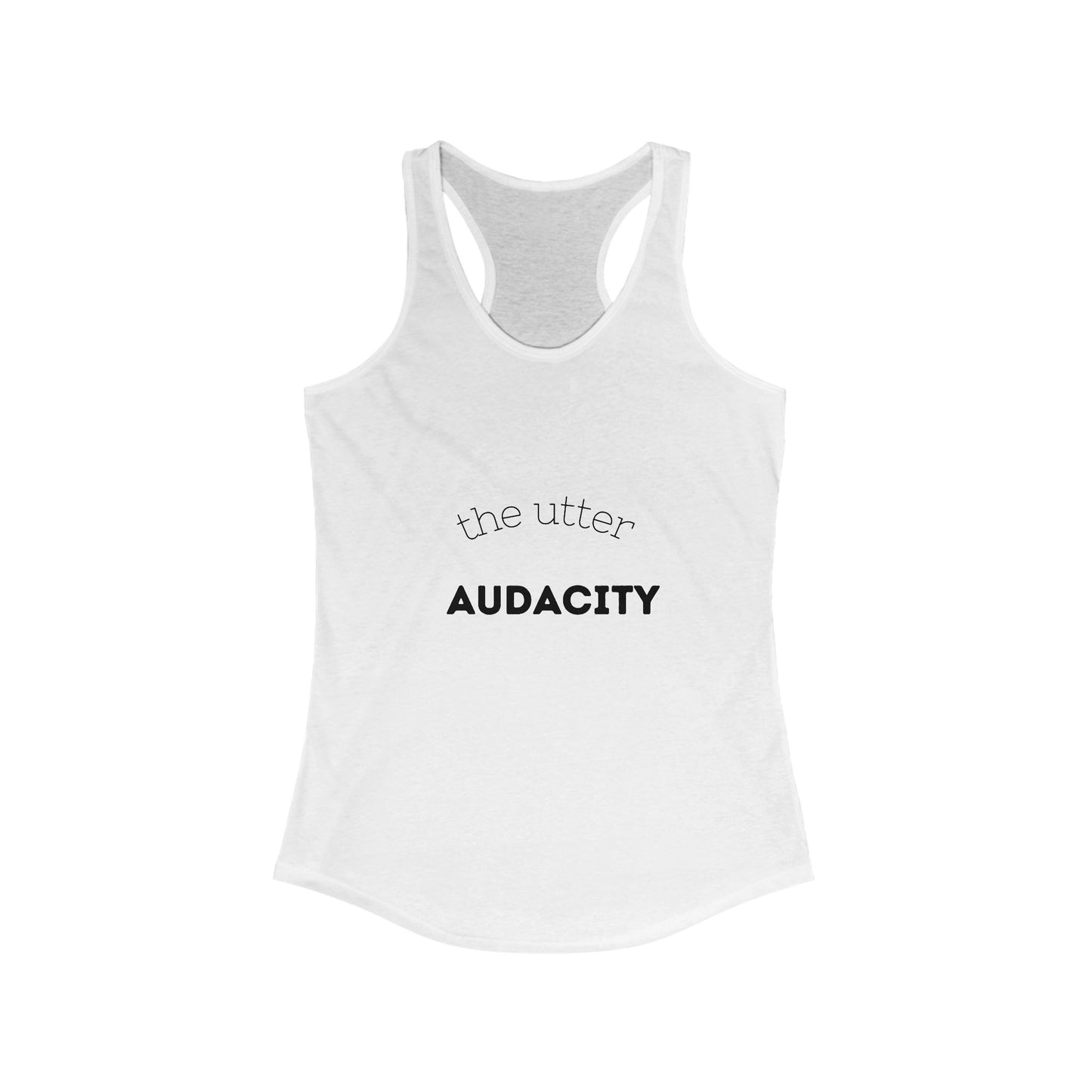 Utter Audacity Women's Racerback Tank for Confident Days, Workout Top, Gift for Friends, Casual Summer Wear, Motivational Tee