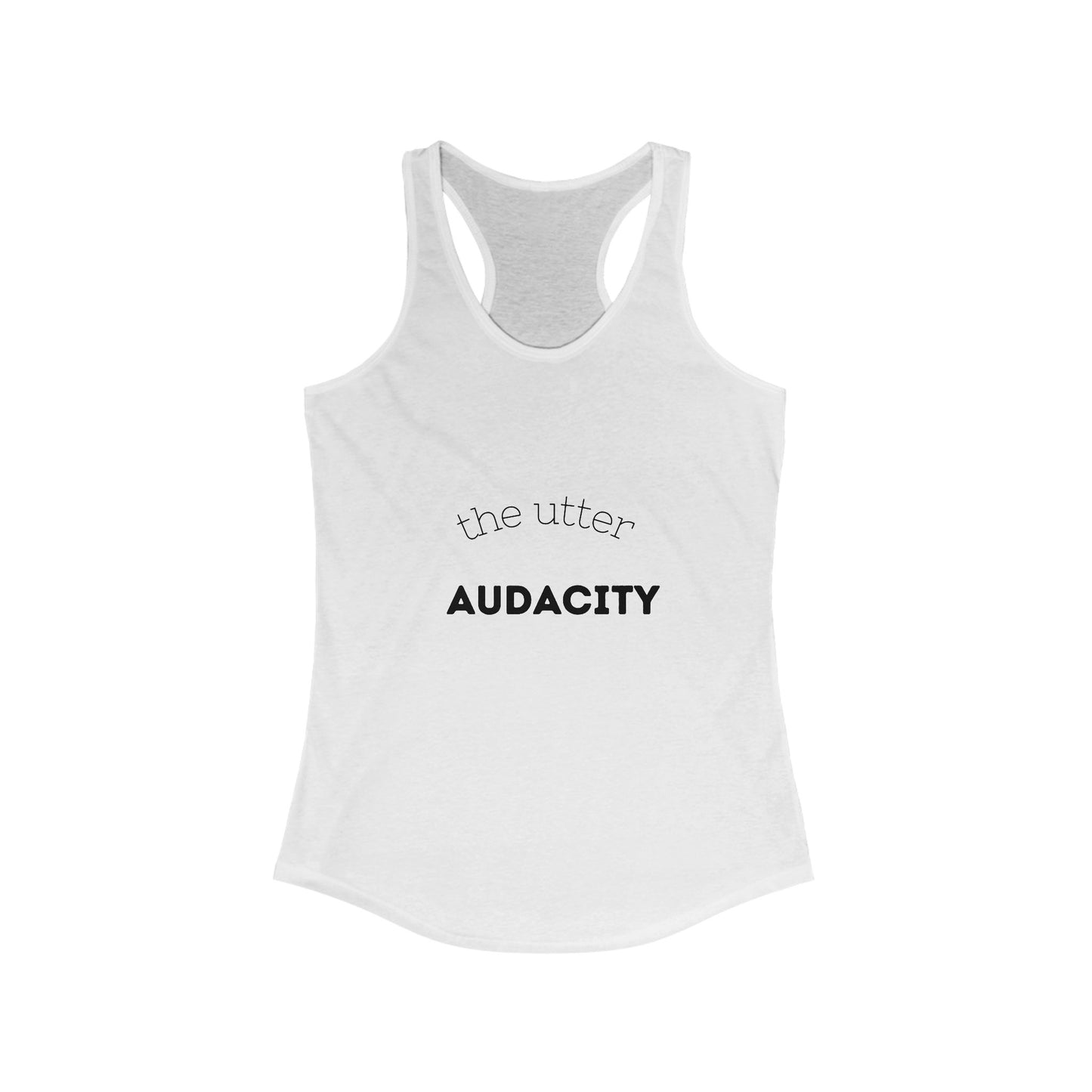 Utter Audacity Women's Racerback Tank for Confident Days, Workout Top, Gift for Friends, Casual Summer Wear, Motivational Tee