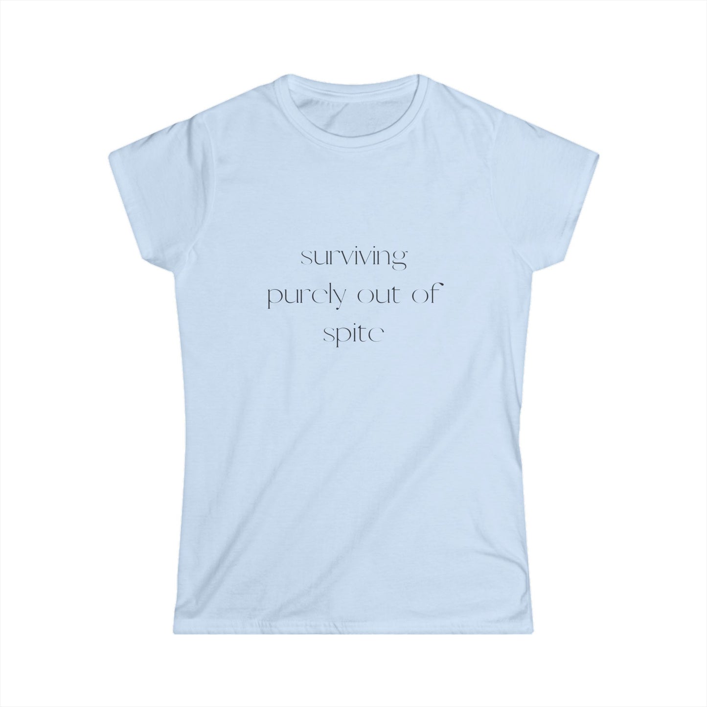 Surviving Out of Spite Women's Softstyle Tee | Casual Wear, Motivational Shirt, Gift for Friends, Everyday Comfort, Fun Statement Tee