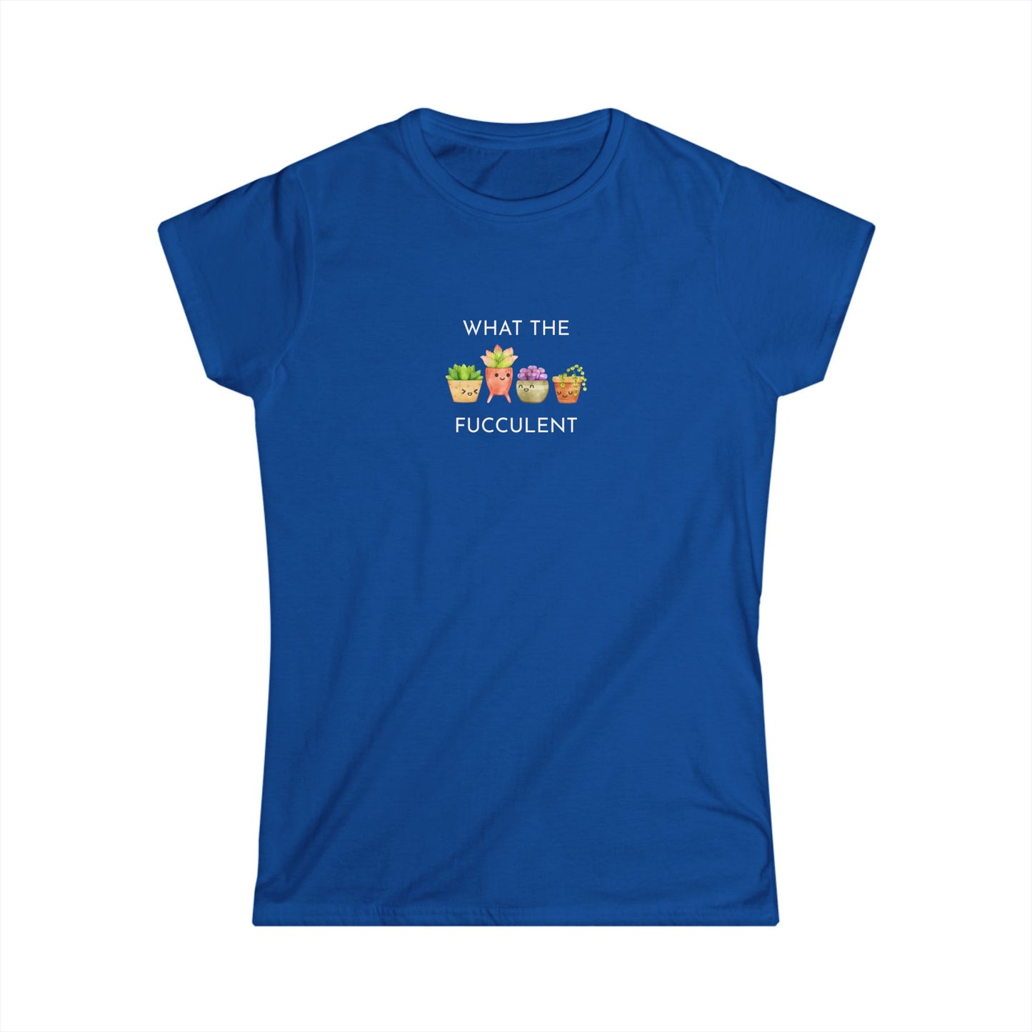 Women's Funny Succulent Tee - What the Fucculent, Plant Lover Gift, Humor Tee, Casual Summer Shirt, Gardening Apparel