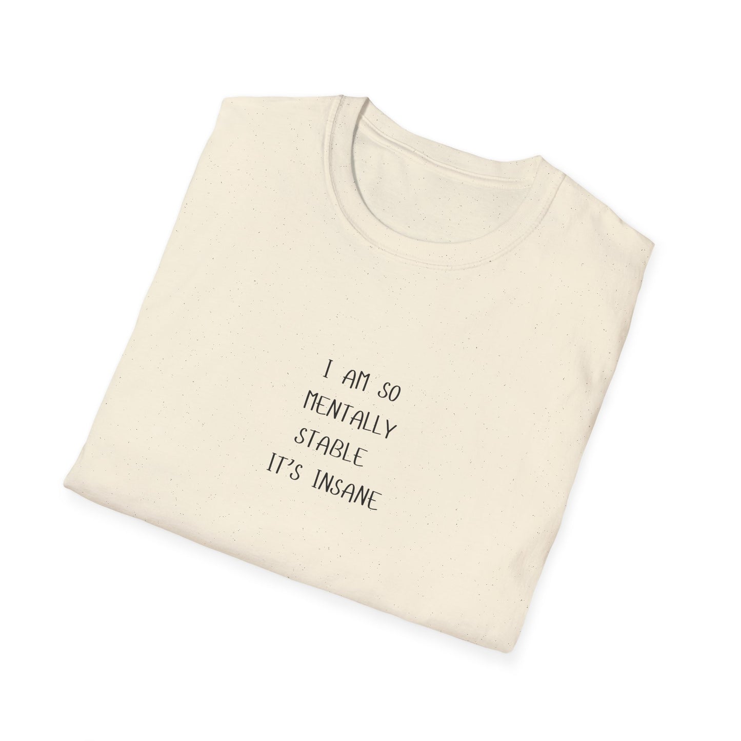 Mentally Stable Unisex T-Shirt, Funny Quote Tee, Gift for Friends, Casual Wear, Self-Care Apparel, Relaxed Fit